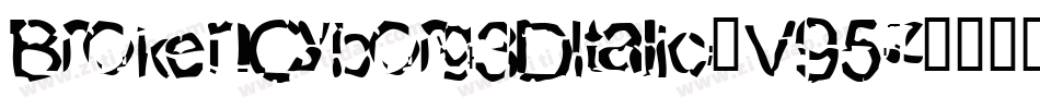 BrokenCyborg3DItalic-V95z字体转换