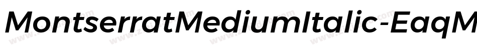MontserratMediumItalic-EaqM4字体转换