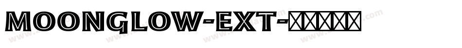 Moonglow-Ext字体转换