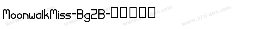 MoonwalkMiss-BgZB字体转换
