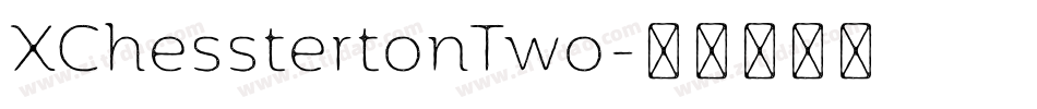 XChesstertonTwo字体转换