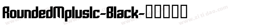 RoundedMplus1c-Black字体转换