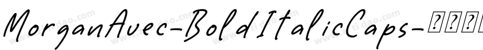 MorganAvec-BoldItalicCaps字体转换