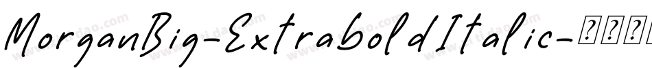 MorganBig-ExtraboldItalic字体转换