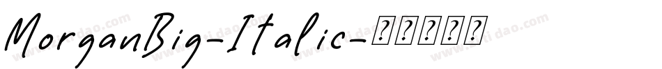 MorganBig-Italic字体转换