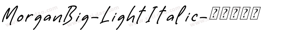 MorganBig-LightItalic字体转换