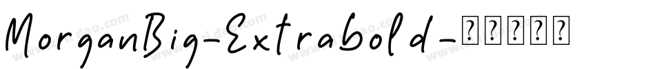 MorganBig-Extrabold字体转换