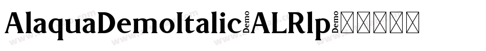 AlaquaDemoItalic-ALRlp字体转换