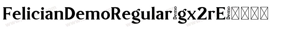 FelicianDemoRegular-gx2rE字体转换