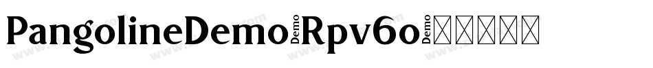 PangolineDemo-Rpv6o字体转换 PangolineDemo-Rpv6o字体转换