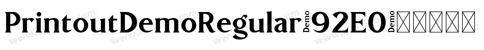 PrintoutDemoRegular-92E0字体转换 PrintoutDemoRegular-92E0字体转换