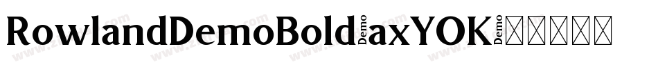 RowlandDemoBold-axYOK字体转换