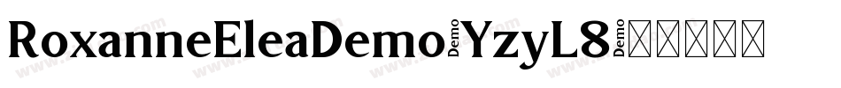 RoxanneEleaDemo-YzyL8字体转换