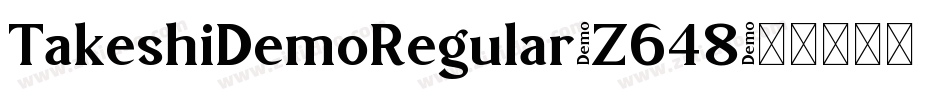 TakeshiDemoRegular-Z648字体转换