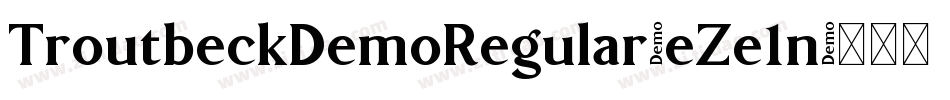 TroutbeckDemoRegular-eZe1n字体转换 TroutbeckDemoRegular-eZe1n字体转换