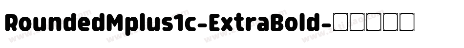 RoundedMplus1c-ExtraBold字体转换