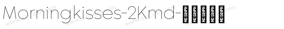 Morningkisses-2Kmd字体转换
