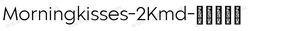 Morningkisses-2Kmd字体转换