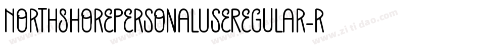 NorthShorePersonalUseRegular-rgxwx字体转换 NorthShorePersonalUseRegular-rgxwx字体转换