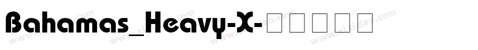 Bahamas_Heavy-X字体转换