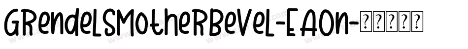 GrendelsMotherBevel-EAOn字体转换