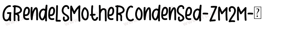 GrendelsMotherCondensed-Zm2m字体转换