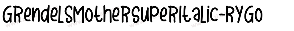 GrendelsMotherSuperItalic-RYGo字体转换