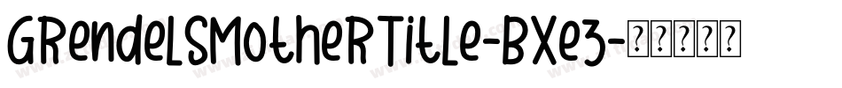 GrendelsMotherTitle-Bxe3字体转换