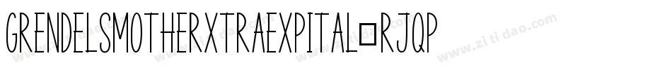 GrendelsMotherXtraexpItal-rjqp字体转换