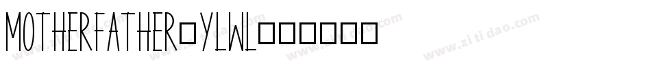 MotherFather-YLWL字体转换