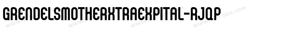 GrendelsMotherXtraexpItal-rjqp字体转换