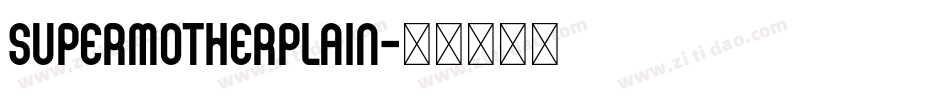 SuperMotherPlain字体转换