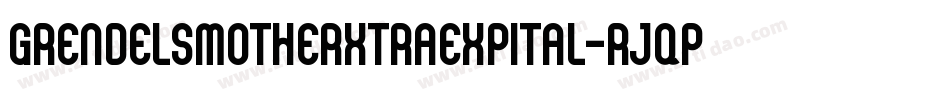 GrendelsMotherXtraexpItal-rjqp字体转换