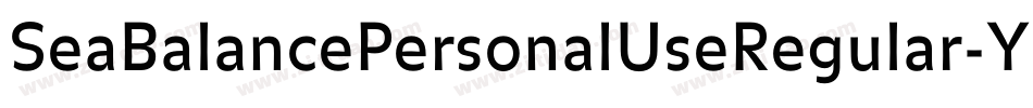 SeaBalancePersonalUseRegular-YzX7y字体转换 SeaBalancePersonalUseRegular-YzX7y字体转换