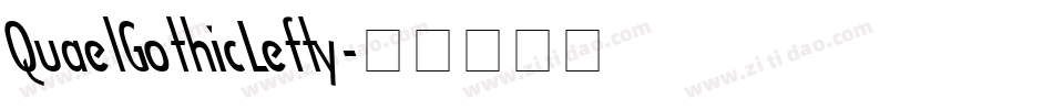 QuaelGothicLefty字体转换