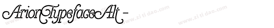 ArionTypefaceAlt◆字体转换
