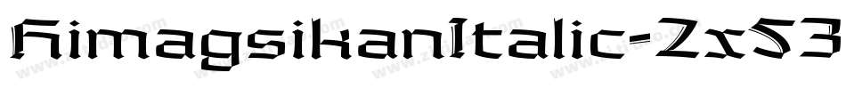 HimagsikanItalic-2x53字体转换