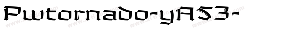 Pwtornado-yA53字体转换