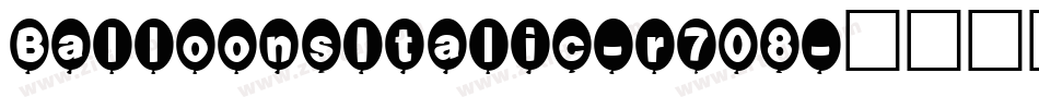 BalloonsItalic-r708字体转换