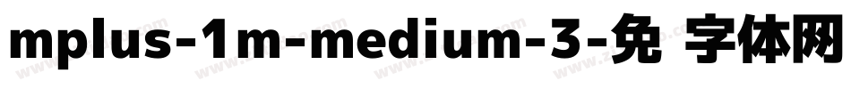 mplus-1m-medium-3字体转换