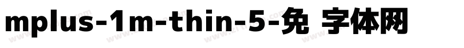 mplus-1m-thin-5字体转换