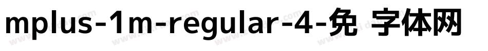 mplus-1m-regular-4字体转换