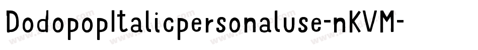DodopopItalicpersonaluse-nKVM字体转换