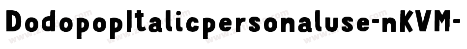 DodopopItalicpersonaluse-nKVM字体转换