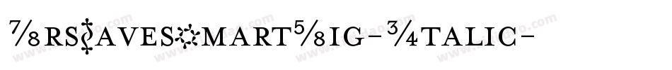 MrsEavesSmartLig-Italic字体转换