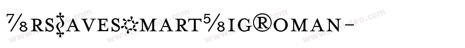 MrsEavesSmartLigRoman字体转换