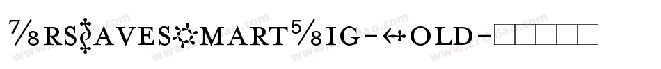 MrsEavesSmartLig-Bold字体转换