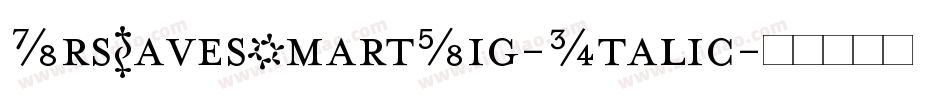 MrsEavesSmartLig-Italic字体转换