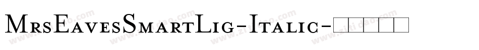 MrsEavesSmartLig-Italic字体转换