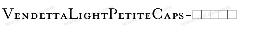 VendettaLightPetiteCaps字体转换